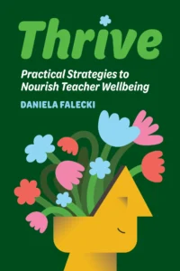 Thrive - Practical Strategies to Nourish Teacher Wellbeing